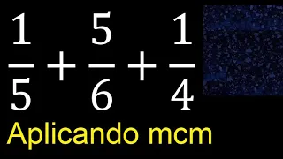 1/5+5/6+1/4 . Suma de 3 fracciones con distinto denominador , heterogeneas , 1/5 mas 5/6 mas 1/4