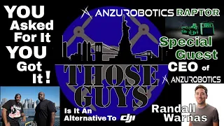 Wednesday Night with Those Guys 249 ANZU ROBOTICS Raptor with CEO Randall Warnas