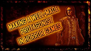 4 Principles to Making the Perfect Horror Protagonist (Horror Games)