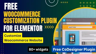 Free WooCommerce Customization Plugin For Elementor | WooCommerce Customizer | CoDesigner Tutorial