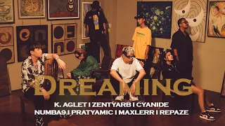 K.AGLET - DREAMING feat. ZENTYARB, CYANIDE, NUMBA9, PRATYAMIC, MAXLERR, REPAZE (Official MV)