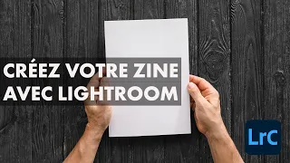 Apprenez à créer votre propre Zine avec Lightroom Classic