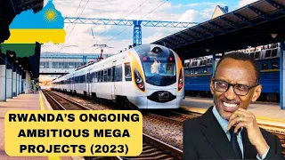 RWANDA is Overtaking East African Countries with These Ongoing Mega Projects in 2023!