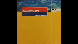 Klubheads - Turn Up The Bass (Da Techno Bohemian Phuture Mix) (2000)