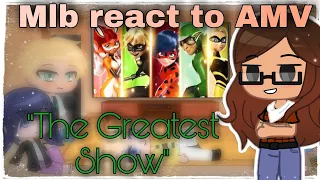 Mlb react to AMV ❤️ {The Greatest Show} ||Gacha Club||
