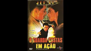 Jet Li - O Guarda Costas em Ação - Filme Completo e Dublado HD