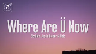 Justin Bieber - Where Are U Now (Lyrics) with Skrillex and Diplo