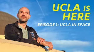 UCLA In Space: UCLA is Here Episode 1