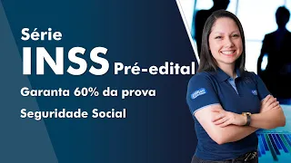 Concurso INSS 2022 - Aula de Seguridade Social - AlfaCon