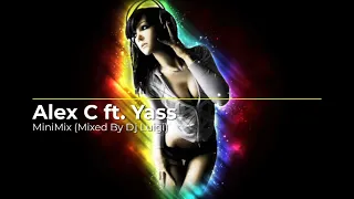 Alex C ft. Yass MiniMix (Mixed by Dj Luigi)