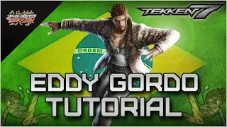[TEKKEN 7] - EDDY GORDO TUTORIAL (With Combos)