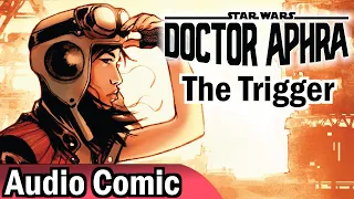 Doctor Aphra: The Trigger (Audio Comic)