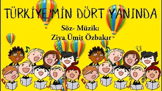 Türkiyemin Dört Yanında - Söz - Müzik: Ziya Ümit Özbakır (Çocuk Şarkısı)