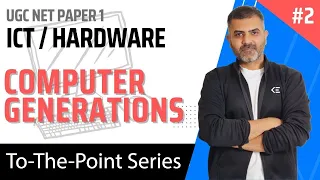 2. Computer Generations - Hardware - ICT | UGC NET Paper 1| Bharat Kumar