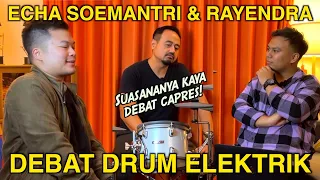 ECHA SOEMANTRI DAN RAYENDRA MALAH DEBAT DI drumNDRUM