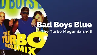 Bad Boys Blue - The Turbo Megamix 1998