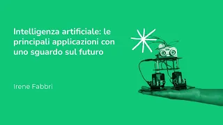 Intelligenza artificiale: le principali applicazioni  | Irene Fabbri