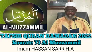 🔴Ramadan 2022: Tafsir Quran Avec imam HASSANE SARR H.A sourate 73 Al mouzammil  verset 01 à la Fin..