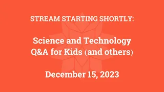 Science & Technology Q&A for Kids (and others) [Part 137]