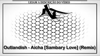 Outlandish - Aicha [Sambary Love] (Remix)