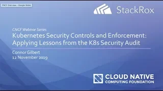 Webinar: Kubernetes Security Controls and Enforcement: Applying Lessons from the K8s Security Audit
