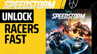 How to Unlock Racers as FAST as Possible in Disney Speedstorm