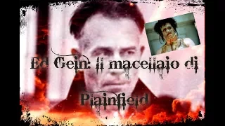 Ed Gein, "il macellaio di Plainfield" ft PUNTO CIAK!