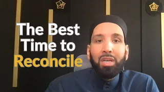 The Best Time to Reconcile | Ask Me Anything | Dr. Omar Suleiman