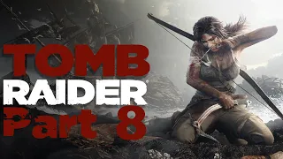 Tomb Raider (2013) Part 8 | Walkthrough | PC 1080p 60FPS No Commentary