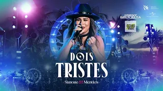 Simone Mendes - DOIS TRISTES