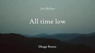 All Time Low - Jon Bellion (Dhugo Remix)