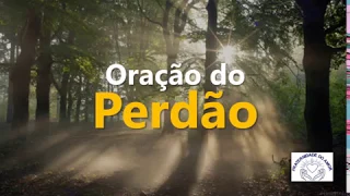 Oração do Perdão - Fraternidade do Amor