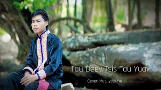 Tau Deev Tsis Tau Yuav (NKAUJ SIB TW) By Muaj Yeej Yaj 3/4/2024 #hmongsong #music #youtubevideos