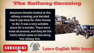 Learn English Through Story Level 4🔥The Railway Crossing| English Story | English Listening Practice