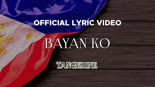 Tangerine - Bayan Ko (Official Lyric Video)