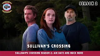 Sullivan's Crossing Season 2: Air Date And Much More - Premiere Next