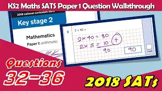 KS2 Maths SATS 2018 | Paper 1 Arithmetic | Questions 32-36 Walkthrough