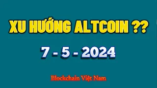 Phân Tích Bitcoin Ngày 7-5-2024 - XU HƯỚNG CỦA ALTCOIN ?? - Blockchain Việt Nam