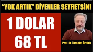 "1 DOLAR 68 TL”…  FLAŞ DÖVİZ ANALİZİ