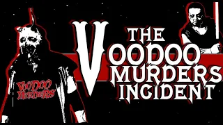 The Tragic Voodoo Murders Incident