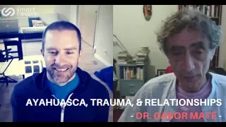 Ayahuasca, Trauma & Relationships - Dr Gabor Maté - Smart Couple 134