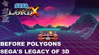 Before Polygons : Sega's Legacy of 3D