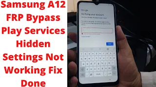 Samsung A12 FRP Bypass Play Services Hidden Settings Not Working Fix Done New Method