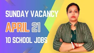 April 21 :  10 School job Vacancies Kolkata dated 21st April Sunday Vacancy in kolkata, wb