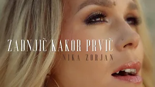 NIKA ZORJAN - ZADNJIČ KAKOR PRVIČ (Official video)