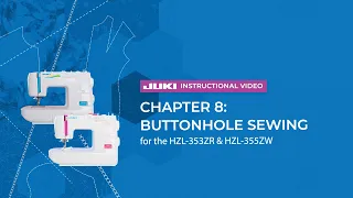 JUKI HZL-353ZR & HZL-355ZW - Chapter 8: Buttonhole Sewing