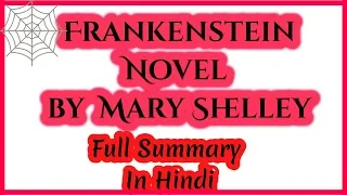 Frankenstein Novel by Mary Shelley || Full Summary in Hindi ||