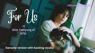 V - For Us   (Karaoke w/ backing vocals)