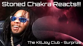 Stoned Chakra Reacts!!! The KillJoy Club - Surprize (OFFICIAL VIDEO)