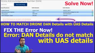 how to solve the dan and uas matching | How to fix the error DRONE DAN Details don't match with UAS